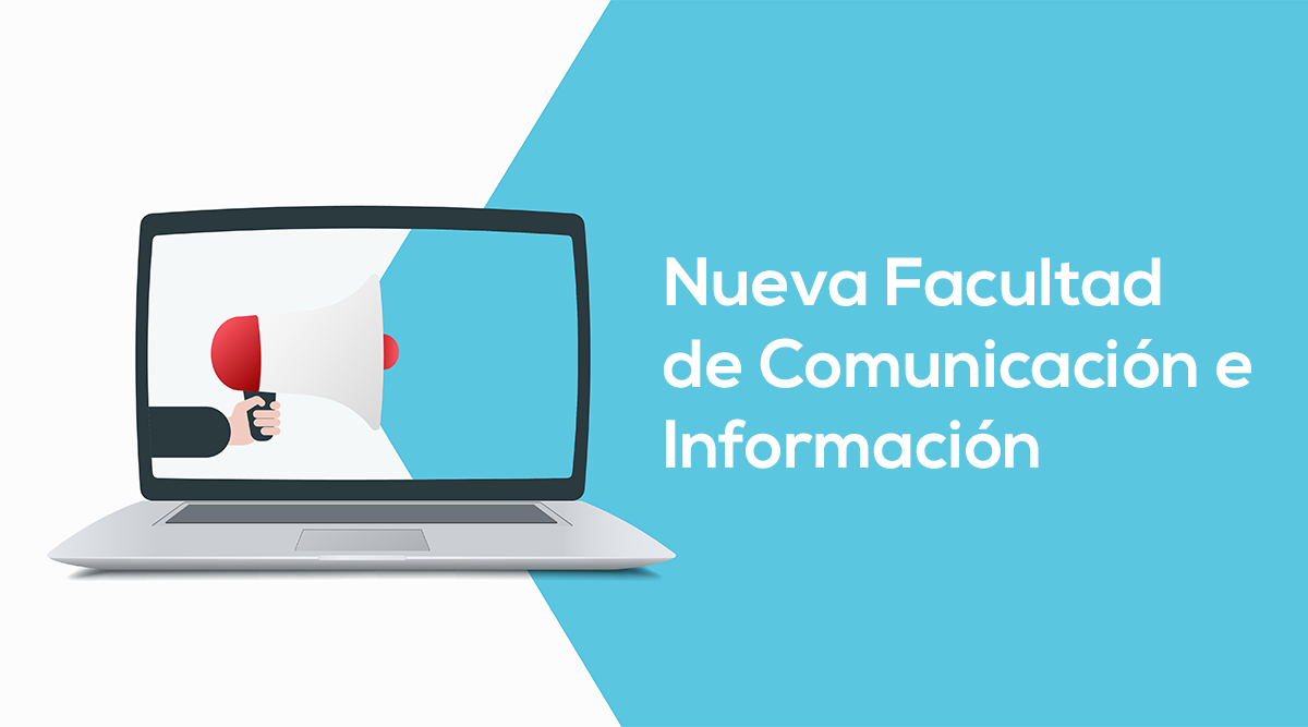 Anuncio de nueva Facultad de Comunicación e Información